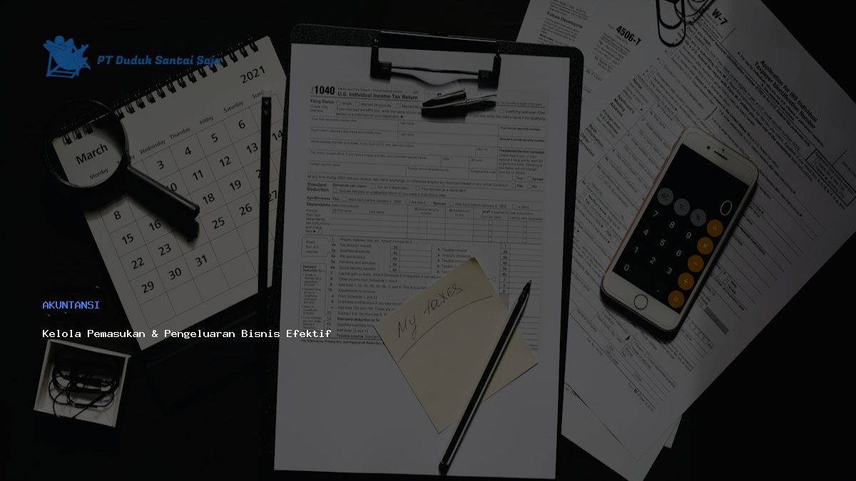 Kelola Pemasukan & Pengeluaran Bisnis Efektif
