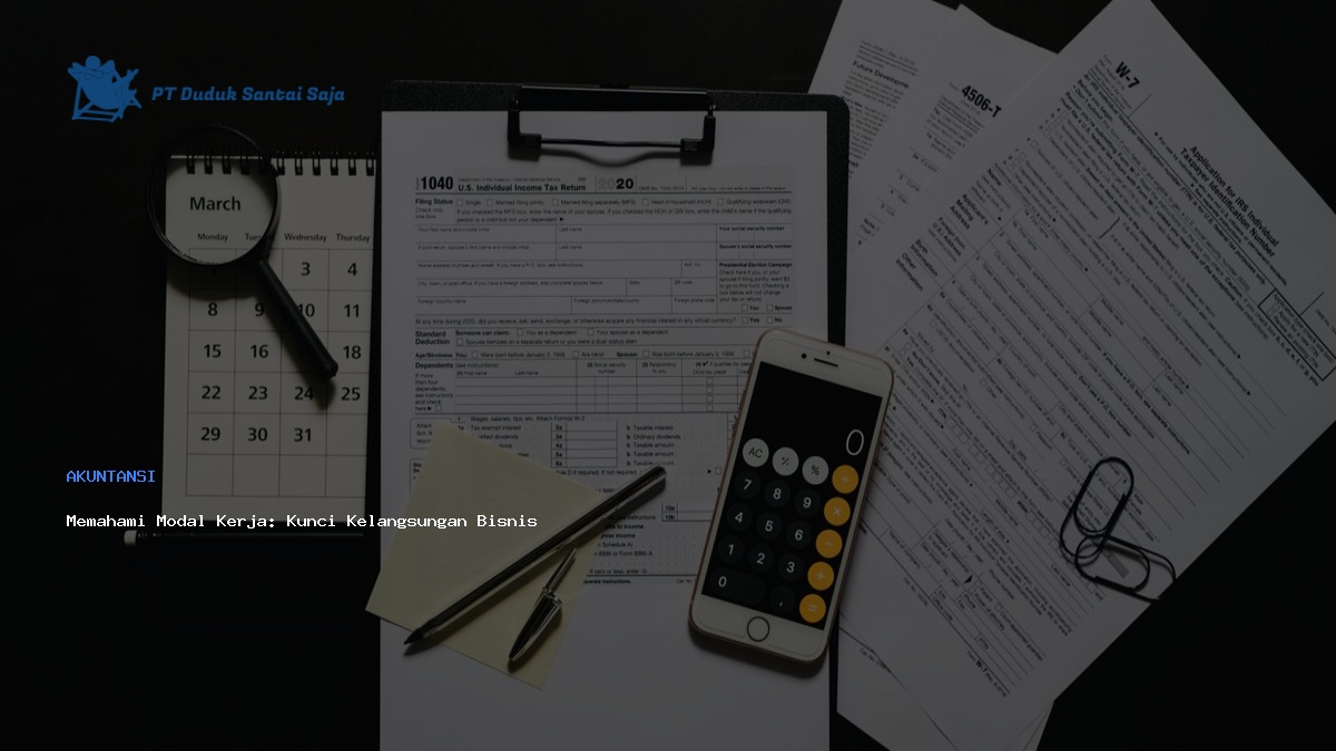 Memahami Modal Kerja: Kunci Kelangsungan Bisnis